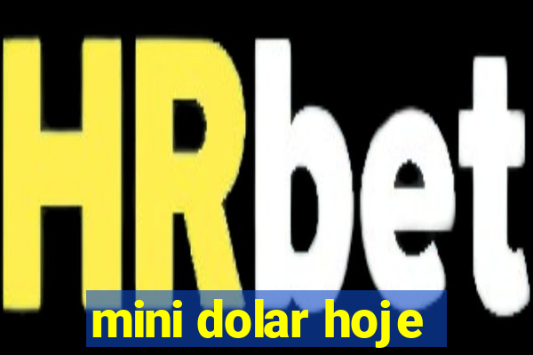 mini dolar hoje